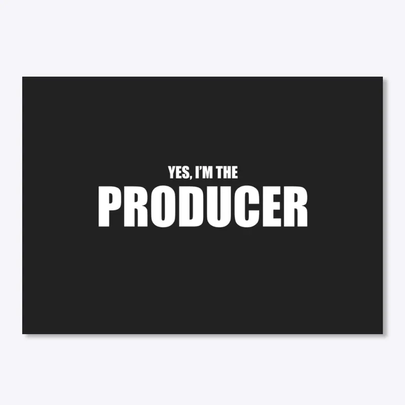 Yes I'm The Producer Design