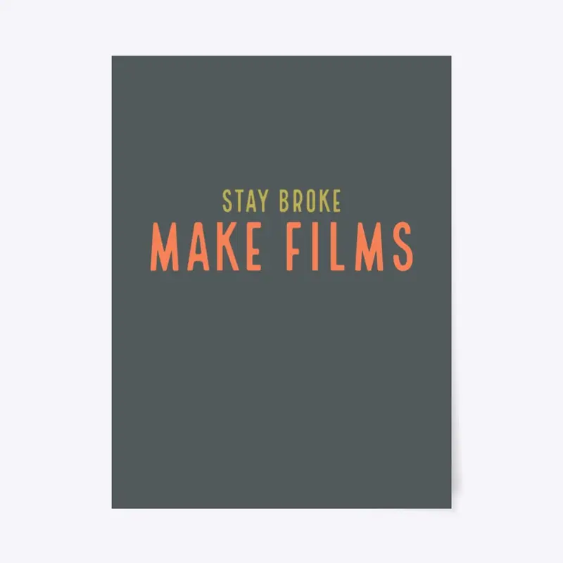 Stay Broke Make Films design