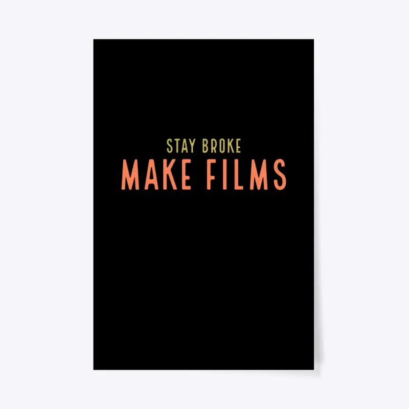 Stay Broke Make Films design