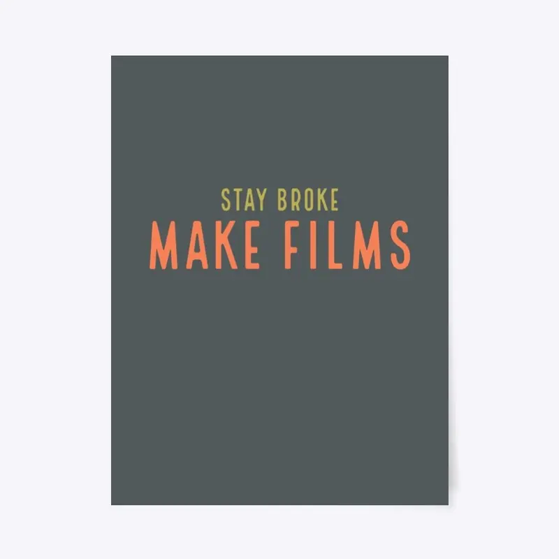 Stay Broke Make Films design